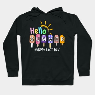 Hello summer happy last day of scholl Hoodie